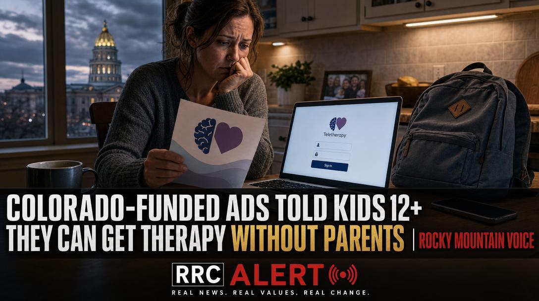 Colorado-Funded Ads Told Kids 12+ They Can Get Therapy Without Parents