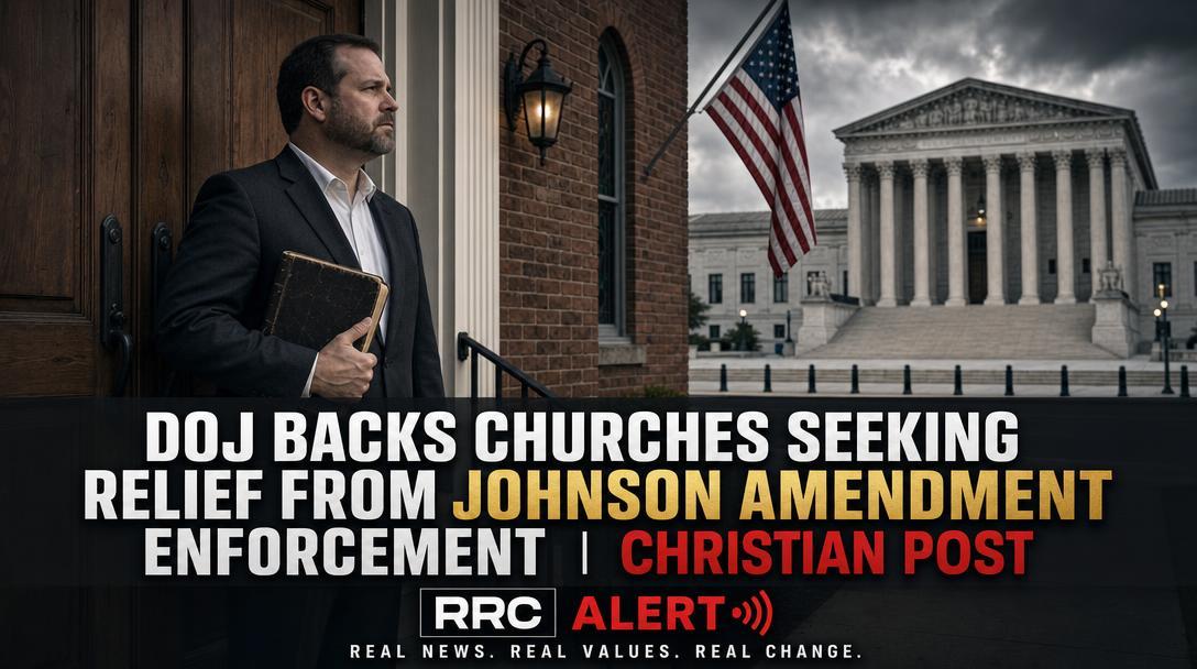 DOJ Backs Churches Seeking Relief From Johnson Amendment Enforcement