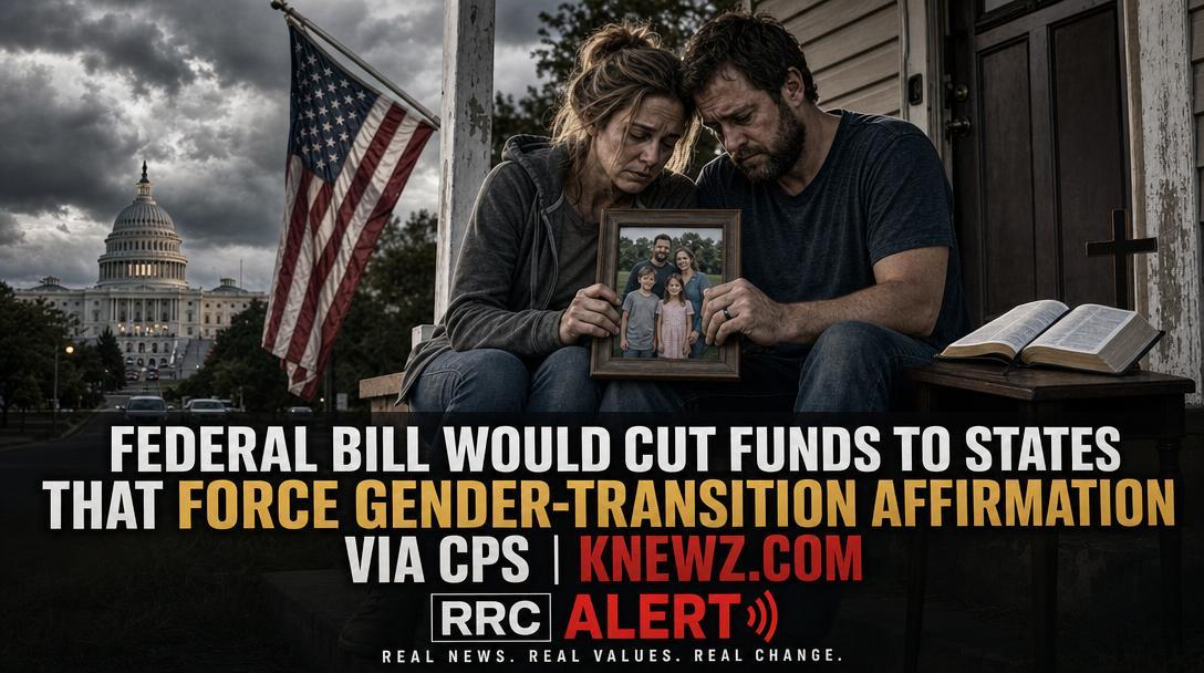 Federal bill would cut funds to states that force gender-transition affirmation via CPS