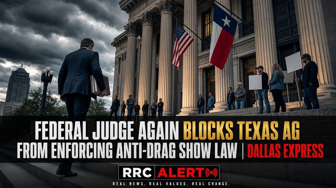 Federal Judge Again Blocks Texas AG From Enforcing Anti-Drag Show Law
