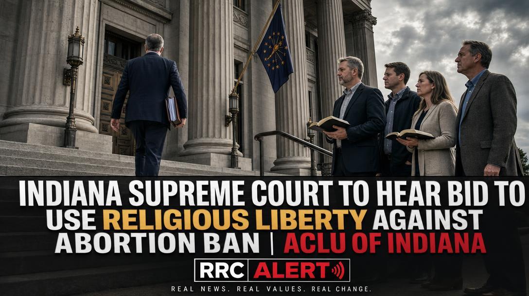 Indiana Supreme Court to Hear Bid to Use Religious Liberty Against Abortion Ban