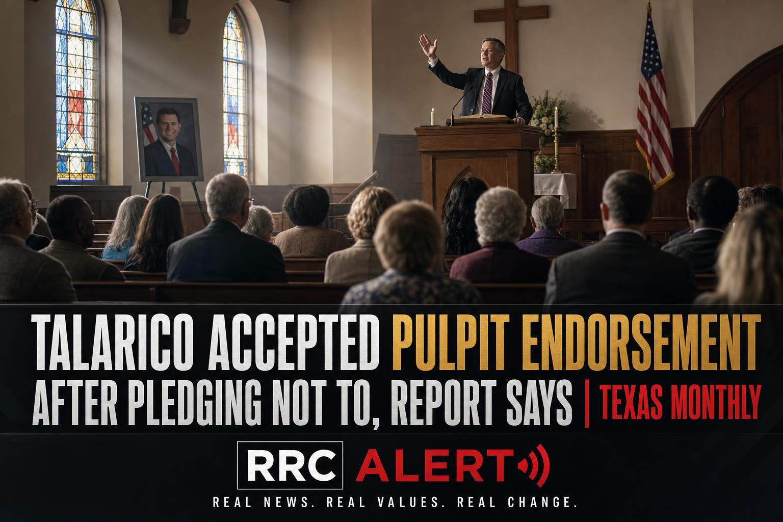Talarico Accepted Pulpit Endorsement After Pledging Not To, Report Says