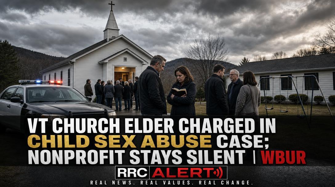VT Church Elder Charged in Child Sex Abuse Case; Nonprofit Stays Silent